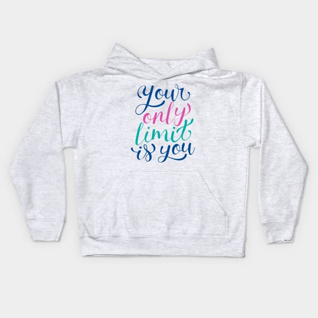 Your Only limit Is You Kids Hoodie by Mako Design 